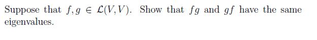 Solved Suppose that f, g {V, V). Show that fg and gf have | Chegg.com