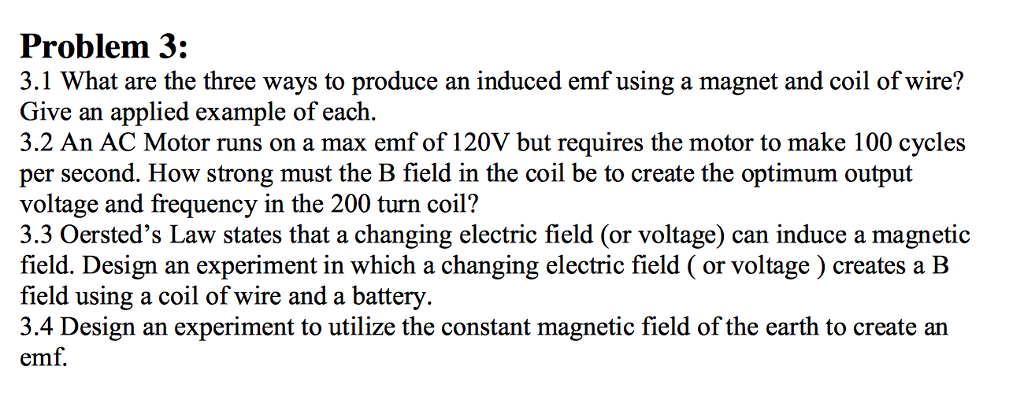 solved-what-are-the-three-ways-to-produce-an-induced-emf-chegg