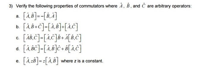 Solved Verify The Following Properties Of Commutators Where | Chegg.com