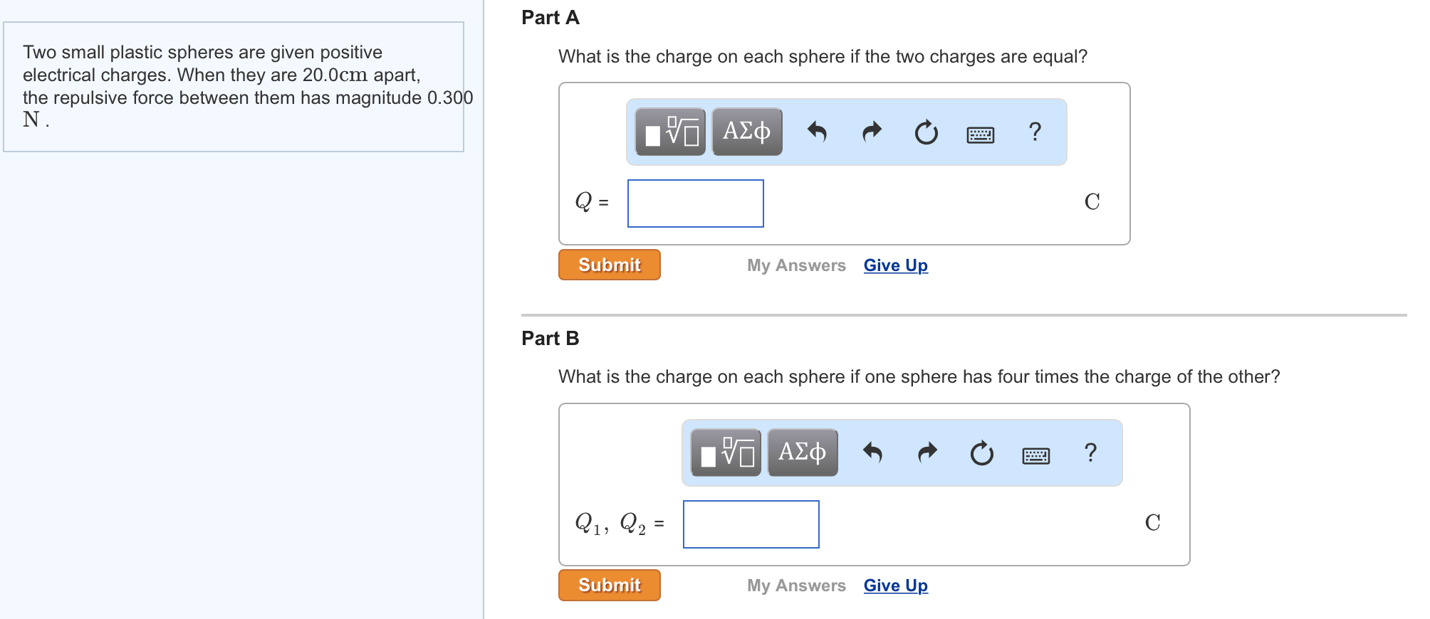 Solved Two small plastic spheres are given positive