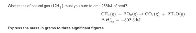 Solved What mass of natural gas (CH4) must you bum to emit | Chegg.com