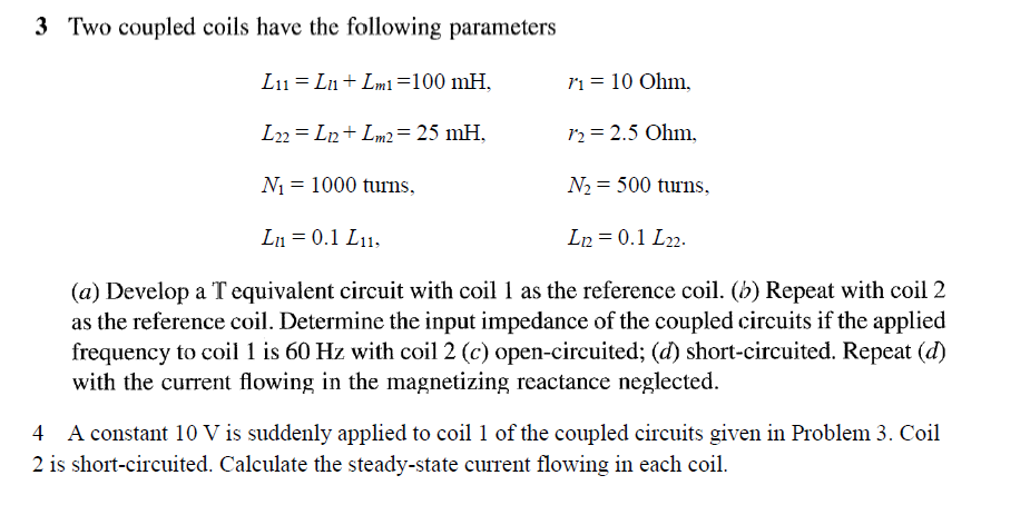 Solved Two coupled coils have the following parameters L_11 | Chegg.com