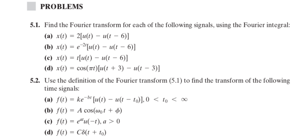 Solved PROBLEMS 5.1. Find The Fourier Transform For Each Of | Chegg.com