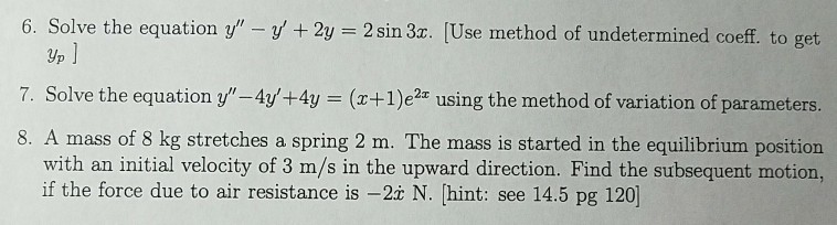 Solved 6. Solve the equation y" - +2y 2sin 3z. [Use method | Chegg.com