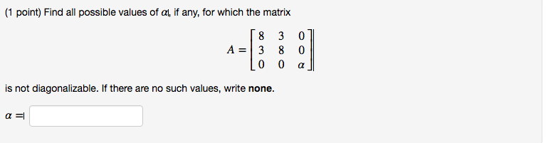 Solved Find all possible values of alpha|, if any, for which | Chegg.com