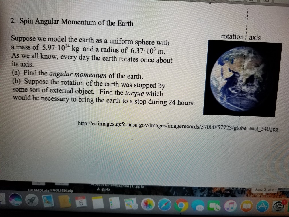 Solved 2 Spin Angular Momentum of the Earth rotation axis Chegg com