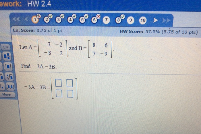 Solved Let A=[7 -2 -8 2] And B= [ 8 6 7 -9] Find -3A-3B. | Chegg.com