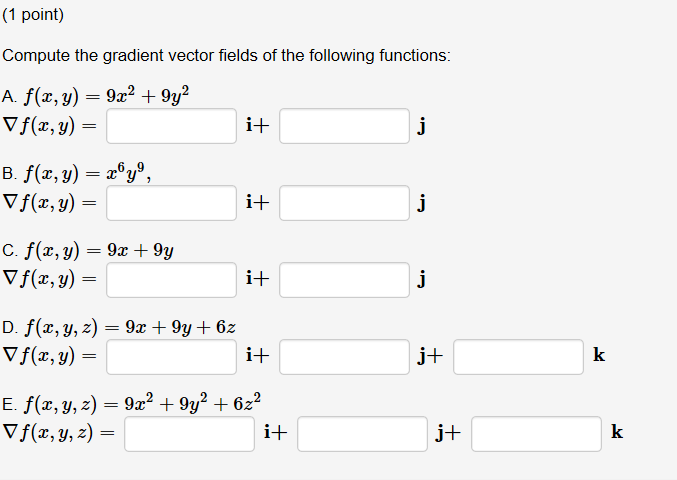 Solved 1 point) Compute the gradient vector fields of the | Chegg.com