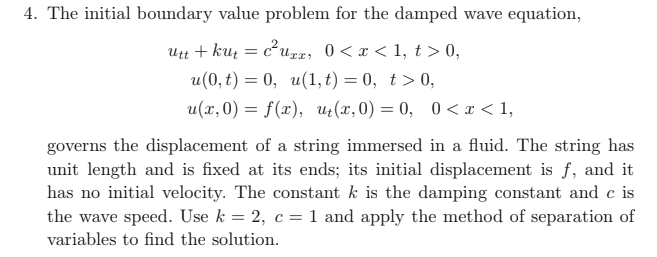 Solved 4. The initial boundary value problem for the damped | Chegg.com