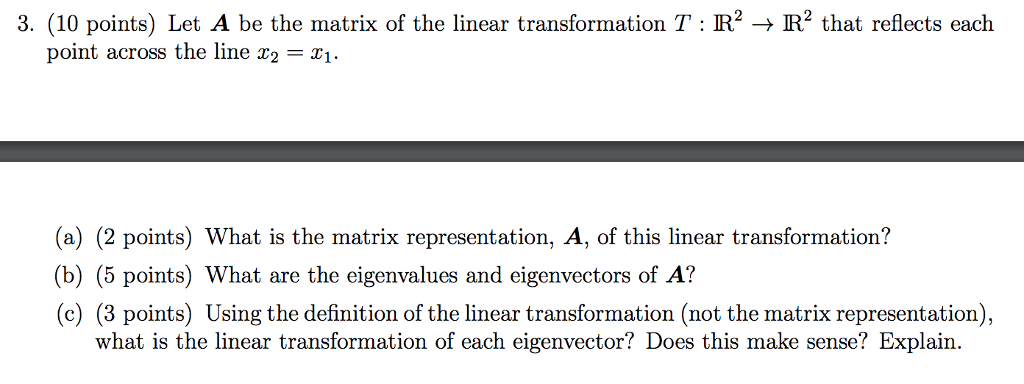 Solved 3 10 points let a be the matrix of the linear chegg