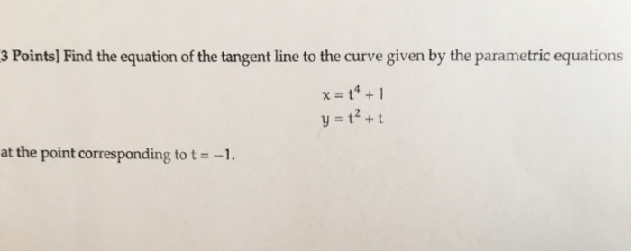 Solved Find the equation of the tangent line to the curve | Chegg.com
