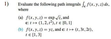 Solved Evaluate The Following Path Integrals Integral^c F(x, | Chegg.com