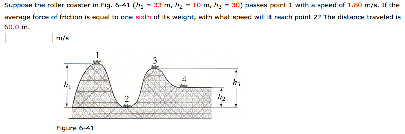 Solved Suppose the roller coaster in Fig. 6 41 h1 33 m Chegg