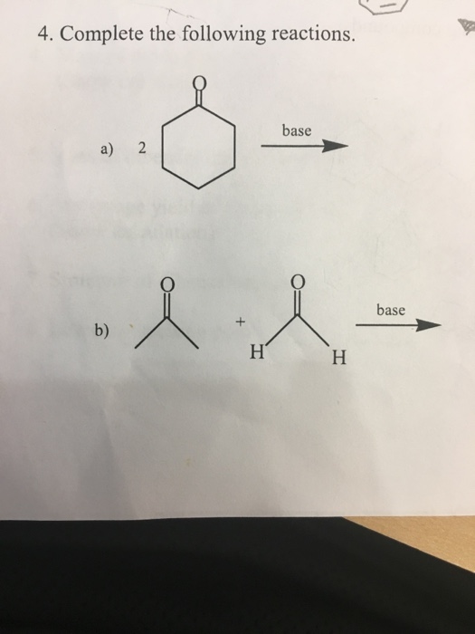 Solved 4. Complete The Following Reactions. Base Base | Chegg.com