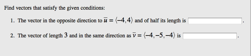 Solved Find vectors that satisfy the given conditions: The | Chegg.com