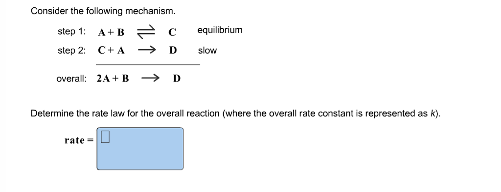 Solved Consider the following mechanism. step 1: A + B C | Chegg.com
