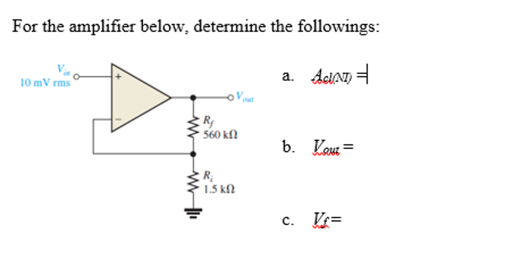 Solved For The Amplifier Below, Determine The Followings: | Chegg.com