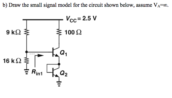 Solved Draw the small signal model for the circuit shown | Chegg.com