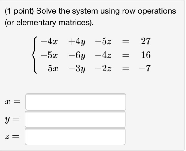 SOLVED 1 Point Solve The System Using Row Operations or