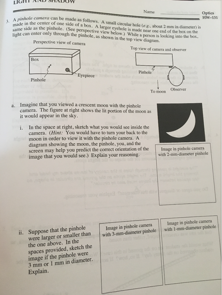 A pinhole camera can be made as follows. A small