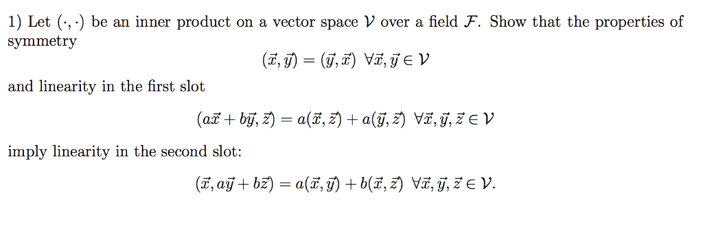 Solved 1) Let () be an inner product on a vector space V | Chegg.com