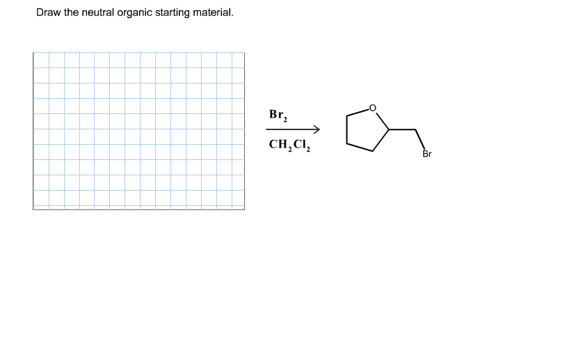 Solved Draw the neutral organic starting material.