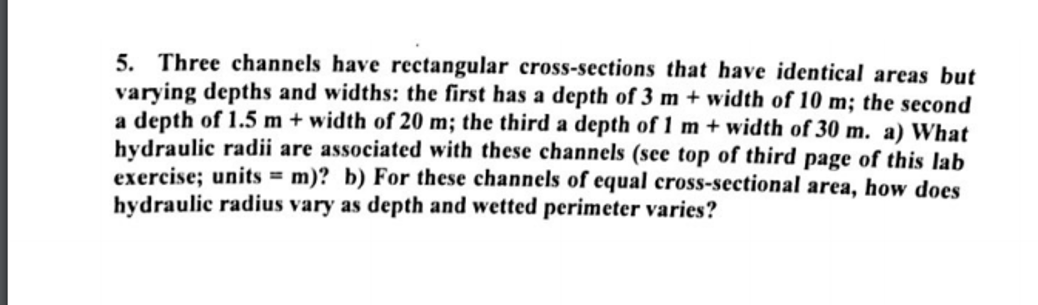 The hydraulic radius (R) of a channel is given by