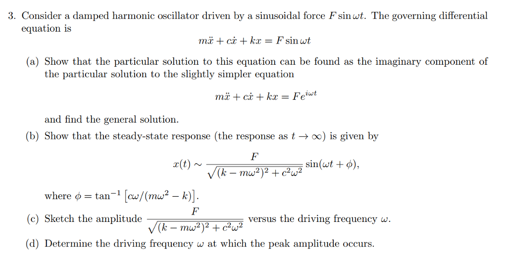 Solved 3. Consider a damped harmonic oscillator driven by a
