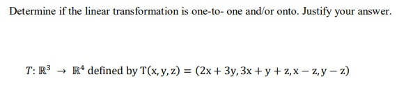 Solved Determine if the linear transformation is one-to- one | Chegg.com