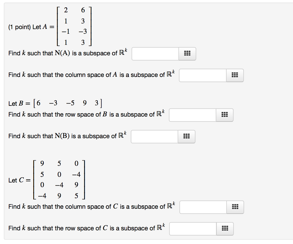Solved Let A = [2 1 -1 1 6 3 -3 3] Find k such that N(A) | Chegg.com