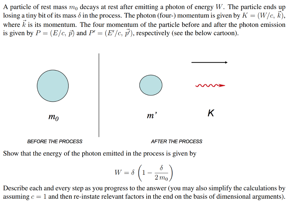 Solved A particle of rest mass mo decays at rest after