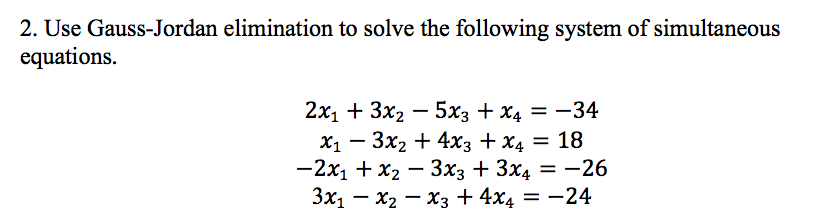 Solved 2. Use Gauss-Jordan elimination to solve the | Chegg.com