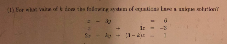 Solved (1) For what value of k does the following system of | Chegg.com
