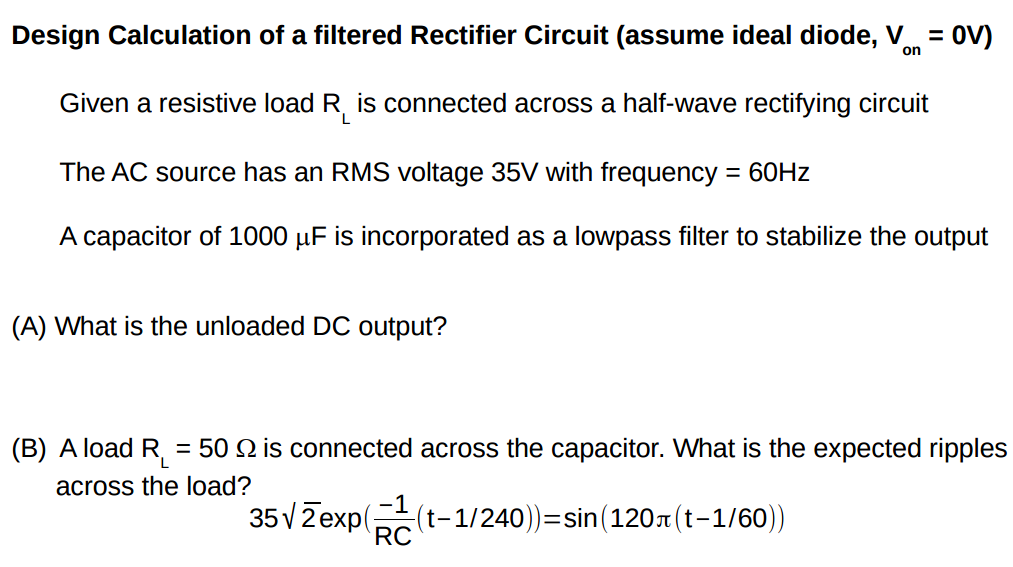 Solved Design Calculation of a filtered Rectifier Circuit
