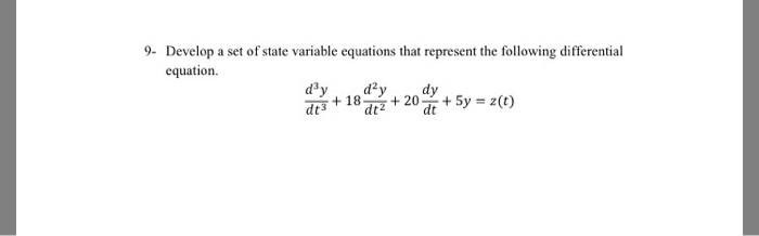 Solved Develop a set of state variable equations that | Chegg.com