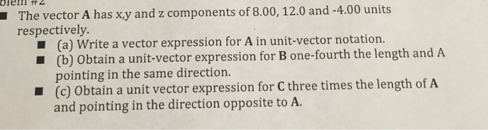 Solved The vector A has x, y and z components of 8.00, 12.0 | Chegg.com