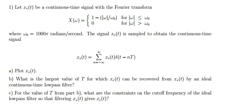Solved Let xc(t) be a continuous-time signal with the | Chegg.com