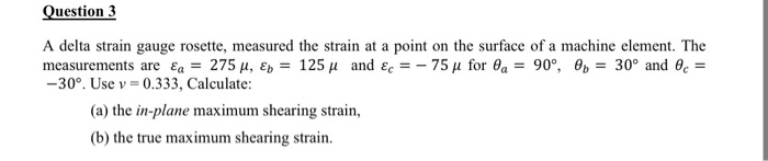 Solved Question 3 A delta strain gauge rosette, measured the | Chegg.com
