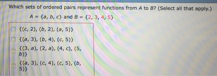 Solved Which Sets Of Ordered Pairs Represent Functions From | Chegg.com