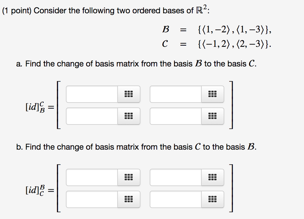 Solved (1 Point) Consider The Following Two Ordered Bases Of | Chegg.com