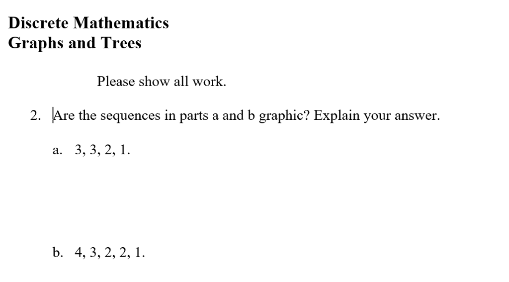 Solved Discrete Mathematics Graphs and Tre Please show all | Chegg.com