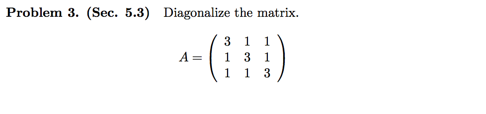 Diagonalize the matrix. A = | Chegg.com