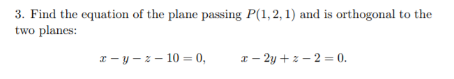 Solved 3. Find the equation of the plane passing P(1,2,1) | Chegg.com