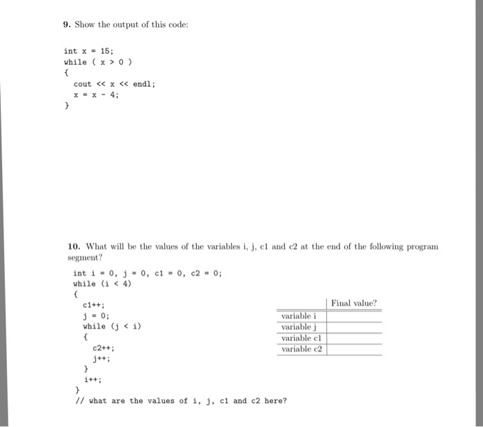 Solved Show the output of this code: int x = 15; while (x > | Chegg.com