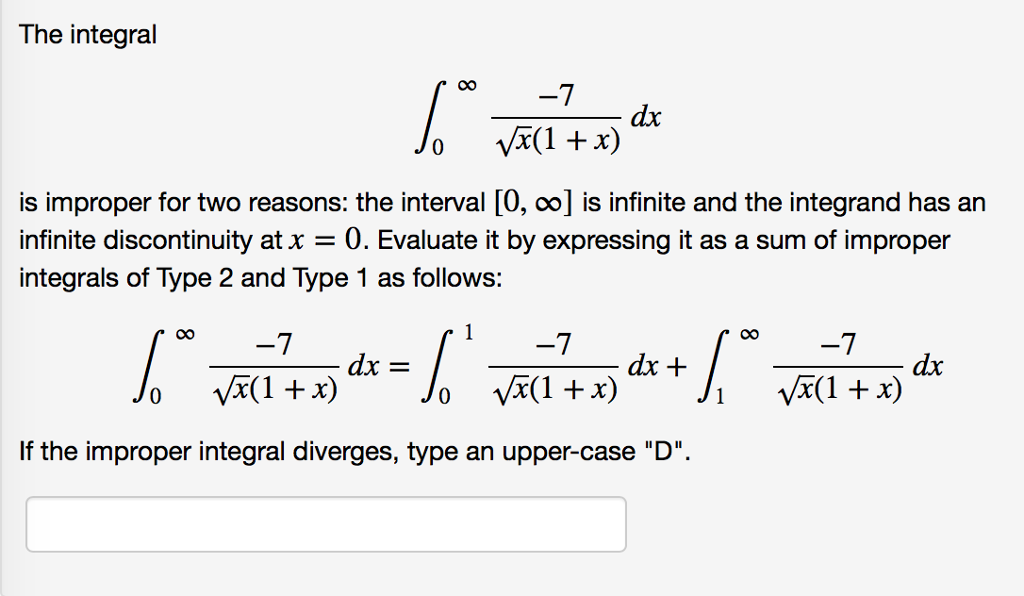 Solved The Integral 7 Is Improper For Two Reasons: The | Chegg.com