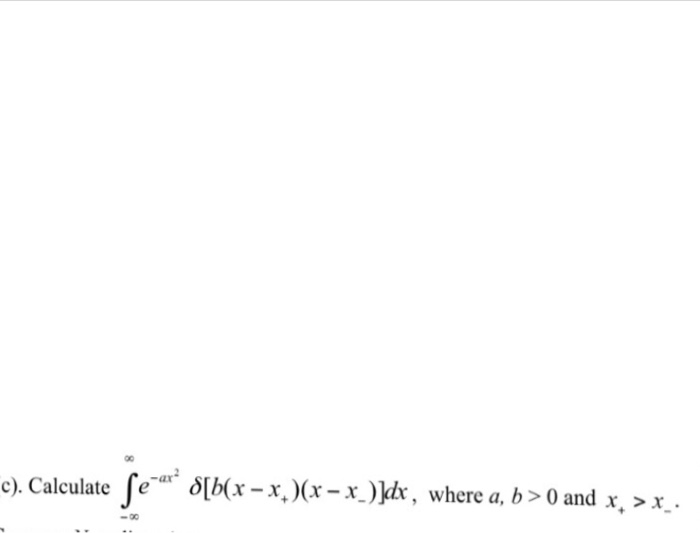 Solved Calculate integration infinity -infinity e^-ax^2 | Chegg.com