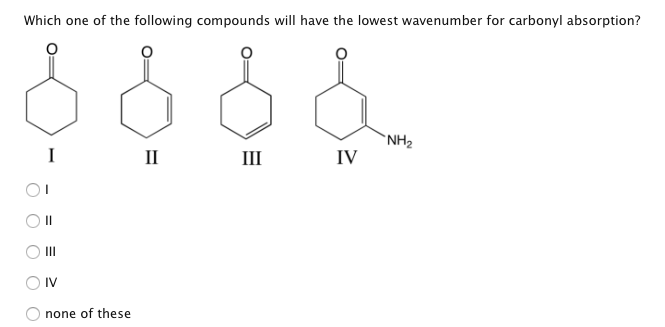 Solved Which one of the following compounds will have the | Chegg.com