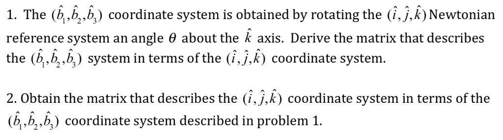 Solved 1. The (b,.b,,b,) Coordinate System Is Obtained By | Chegg.com