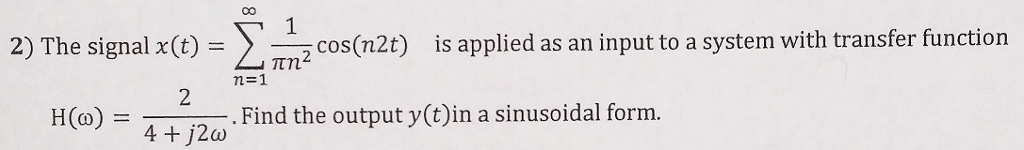 Solved 2)The signal x(t)=Ztr2 cos(n2t) is applied as an | Chegg.com