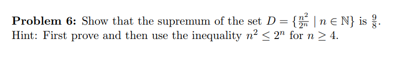 Solved Problem 6: Show that the supremum of the set D-{22 | | Chegg.com